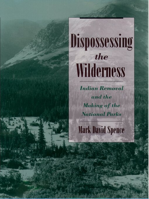 Title details for Dispossessing the Wilderness by Mark David Spence - Available